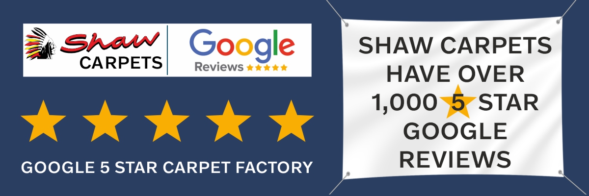 Over 1000 5 Star review banner Shaw Carpets - 1000 Google Reviews